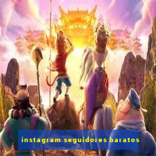 instagram seguidores baratos